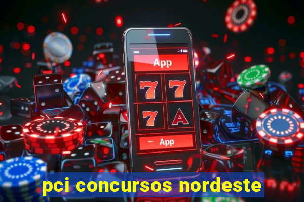 pci concursos nordeste